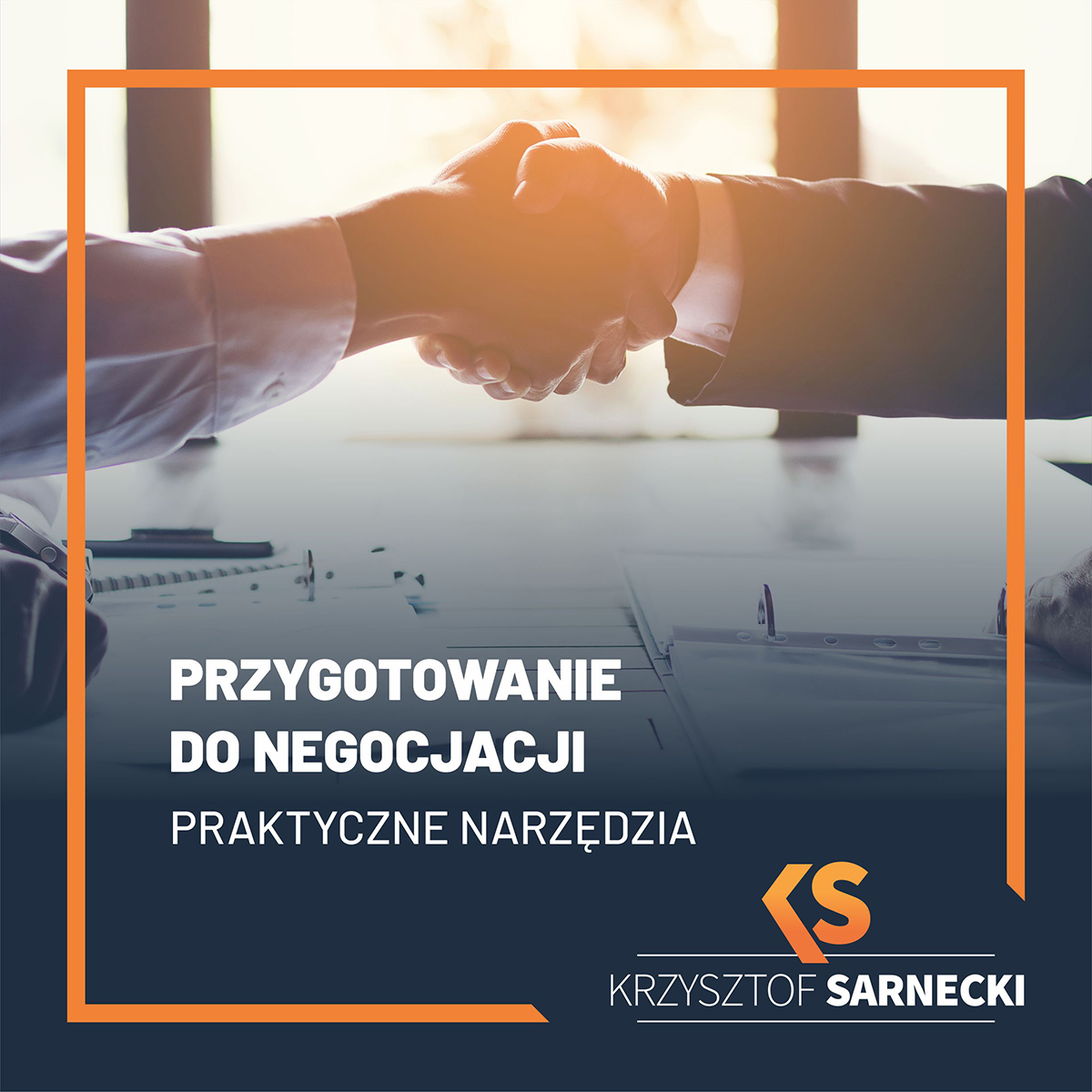 Przygotowanie do negocjacji praktyczne narzędzia Krzysztof Sarnecki